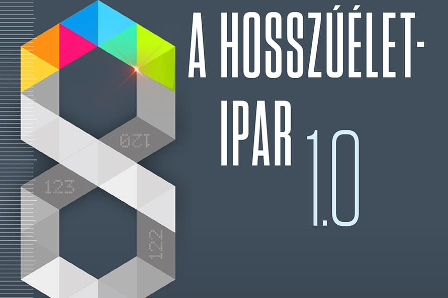 A hosszúélet-ipar 1.0